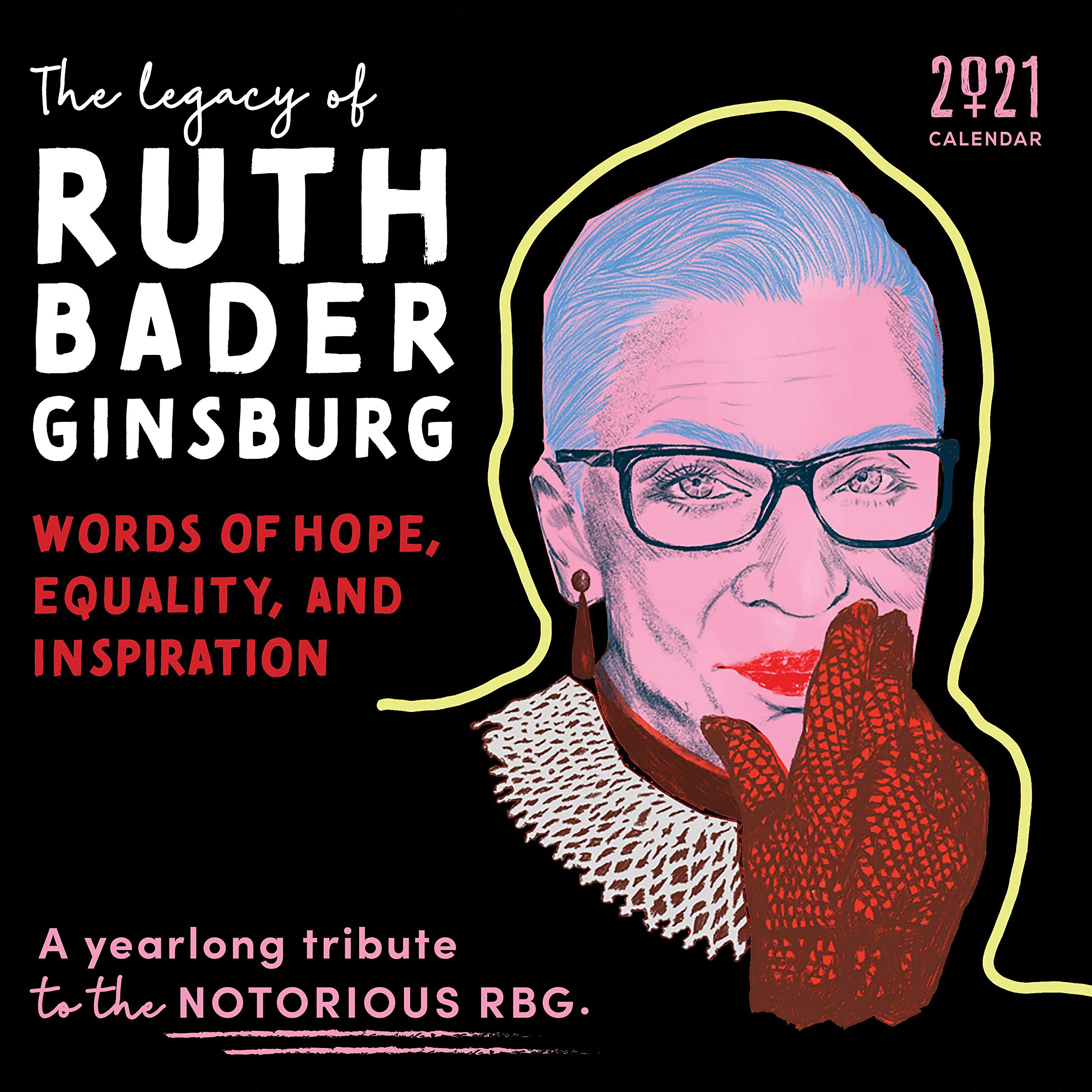 the-legacy-of-ruth-bader-ginsburg-wall-calendar-her-words-of-hope-equality-and-inspiration-a